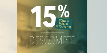 15% DE DESCOMPTE AMB LA TARGETA ACREDITATIVA DE LA DISCAPACIAT